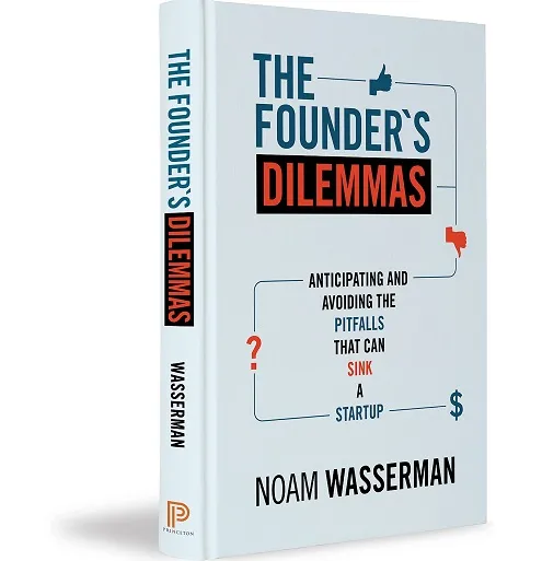 The Founder's dilemmas by Noam Wasserman