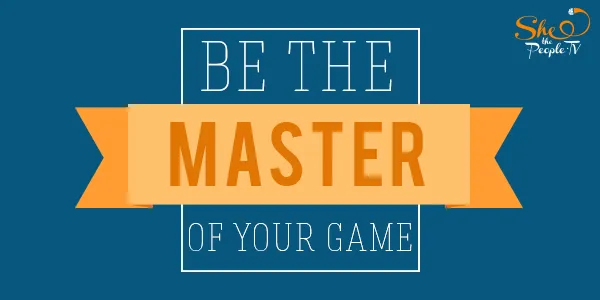 Master of your game