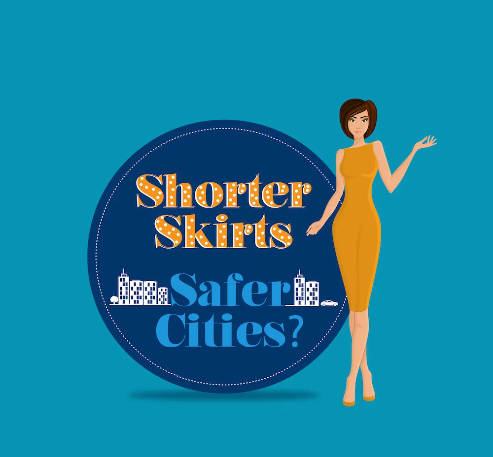 Shorter The Skirts Safer The City