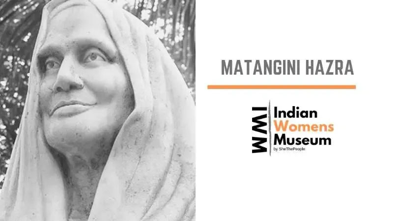 Matangini Hazra/Indian Women Freedom Fighters