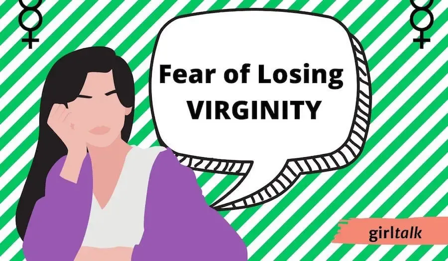 fear of losing virginity, losing virgin before marriage, losing virginity before marriage
