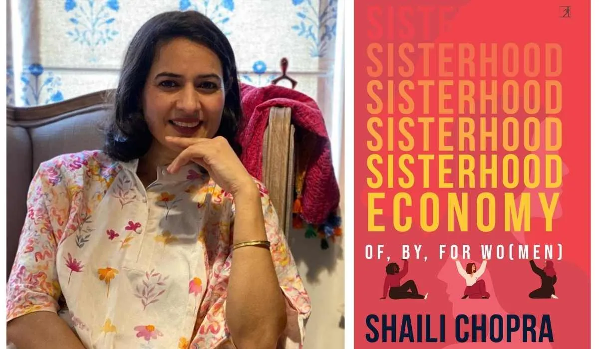 Sisterhood Economy By Shaili Chopra